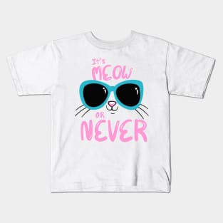 Meow or Never Kids T-Shirt